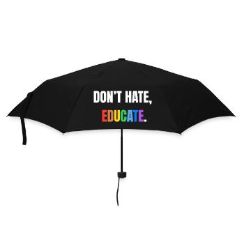 Don’t Hate, Educate | Bunte Botschaft - Regenschirm (klein) - Schwarz - Vorne