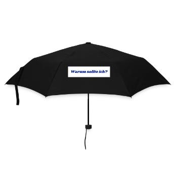 Warum sollte ich? - Regenschirm (klein) - Schwarz - Vorne