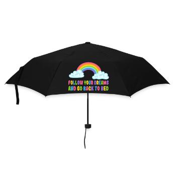 Folge deinen Träumen und geh zurück ins Bett. Humor* - Regenschirm (klein) - Schwarz - Vorne