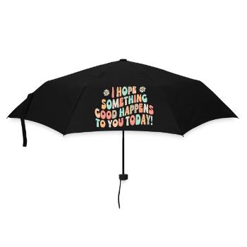I hope something good happens to you today - Regenschirm (klein) - Schwarz - Vorne
