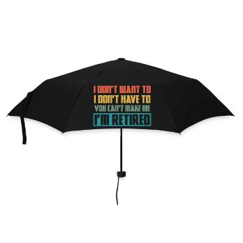 Ich will nicht, ich muss nicht, ich bin im Ruhestand. - Regenschirm (klein) - Schwarz - Vorne