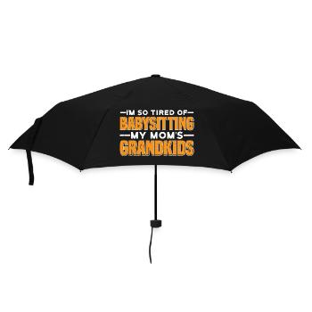 I'm So Tired Of Babysitting My Mom's Grandkids 3 - Regenschirm (klein) - Schwarz - Vorne