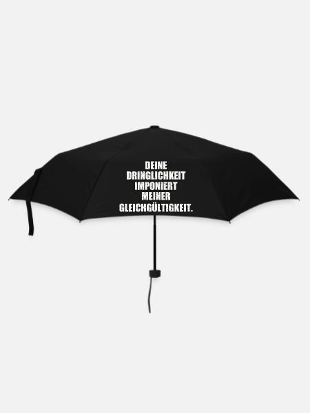Deine Dringlichkeit imponiert der Gleichgültigkeit - Regenschirm (klein) - Schwarz