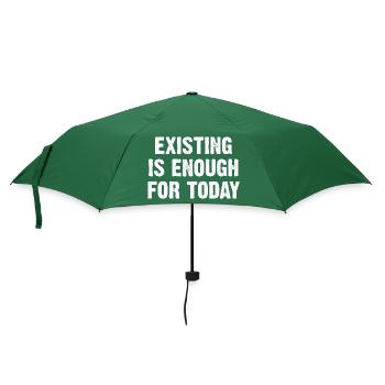 Existing Is Enough For Today - Regenschirm (klein) - Flaschengrün - Vorne