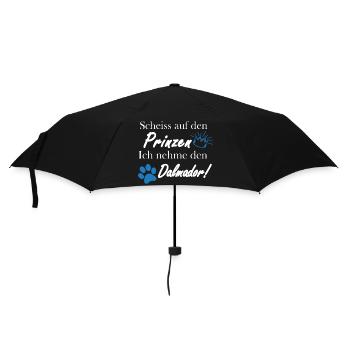 Scheiss auf den Prinzen, ich nehme den Dalmador! - Regenschirm (klein) - Schwarz - Vorne