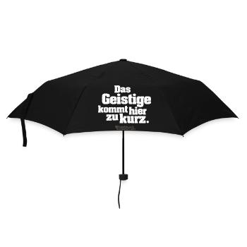 Zitat Das Geistige kommt hier zu kurz - Regenschirm (klein) - Schwarz - Vorne
