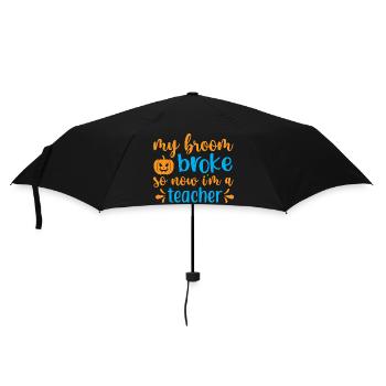 My broom broke so now i m a teacher - halloween - Umbrella (small) - black - Front