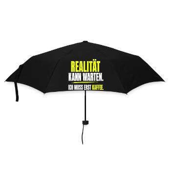 Realität kann warten, ich muss erst Kaffee - Regenschirm (klein) - Schwarz - Vorne