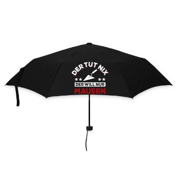 Der tut nix der will nur mauern - Spruch - Regenschirm (klein) - Schwarz - Vorne