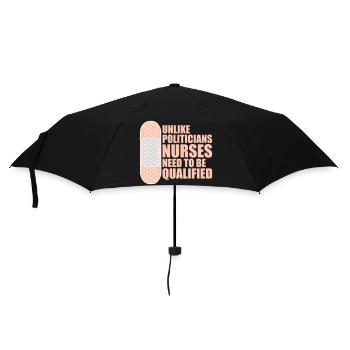 Unlike Politicians Nurses Need To Be Qualified - Umbrella (small) - black - Front