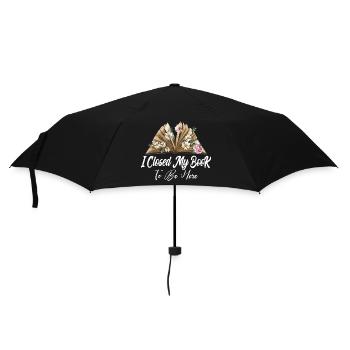 Ich habe mein Buch geschlossen, um hier zu sein und Bookworm Gift zu lesen - Regenschirm (klein) - Schwarz - Vorne