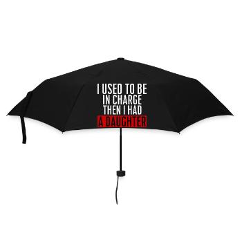 Be in Charge Then I Had A Daughter Funny dad - Umbrella (small) - black - Front