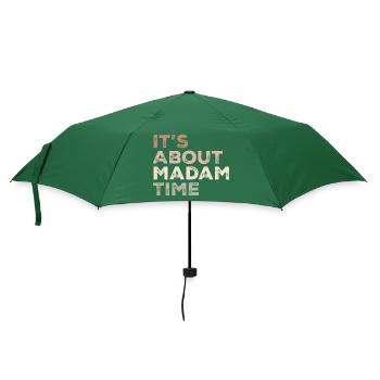 It's About Madam Time Humor Saying Sarcastic Funny - Parapluie standard - vert bouteille - Devant