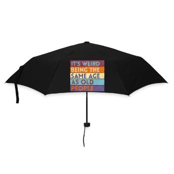 Es ist seltsam, im gleichen Alter wie alte Menschen zu sein - Regenschirm (klein) - Schwarz - Vorne