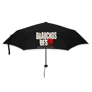 Brauchds des?! - Regenschirm (klein) - Schwarz - Vorne