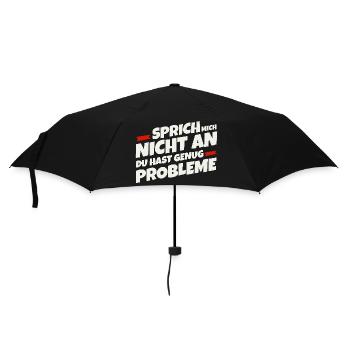 Sprich mich nicht an, du hast genug Probleme - Regenschirm (klein) - Schwarz - Vorne