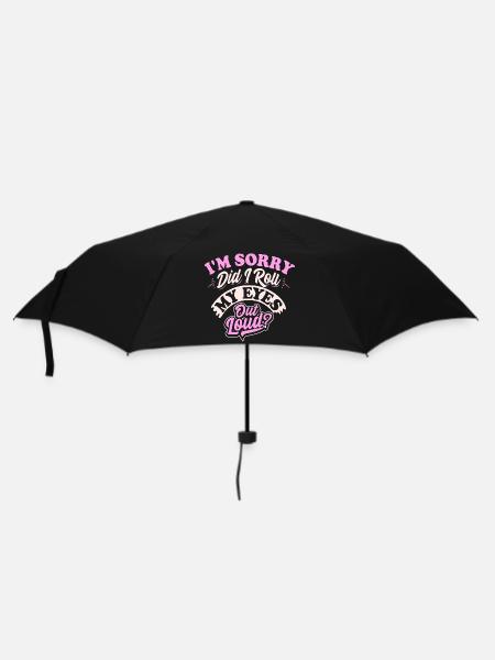I'm Sorry Did I Roll My Eyes Out Loud? - Sarcastic - Umbrella (small) - black