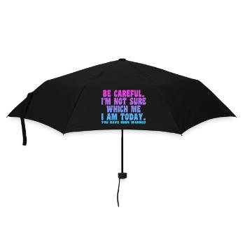 Be Careful I'm Not Sure Which Me I Am Today - Parapluie standard - noir - Devant