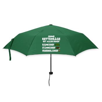 Ohne Kettensäge doof - Regenschirm (klein) - Flaschengrün - Vorne