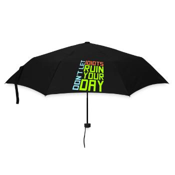 Don't Let Idiots Ruin Your Day Lustig Sarkastisch - Regenschirm (klein) - Schwarz - Vorne