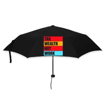 Tax Wealth Not Work Progressive Politics Economy - Umbrella (small) - black - Front