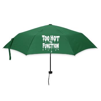 Too Hot To Function Sommer Spruch lustig - Regenschirm (klein) - Flaschengrün - Vorne
