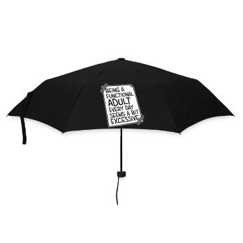Being A Functional Adult Every Day Seems Excessive - Umbrella (small) - black - Front