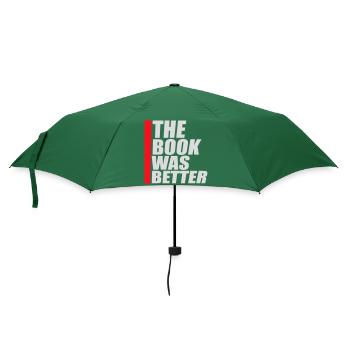 The Book Was Better Lustig Bücherwurm Film Spruch - Regenschirm (klein) - Flaschengrün - Vorne