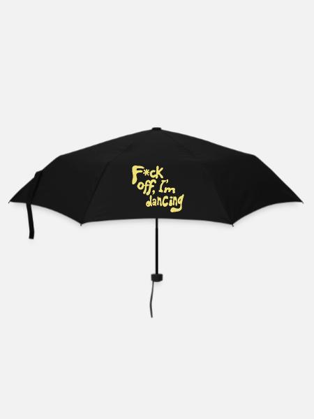 F*ck off, I'm dancing - Regenschirm (klein) - Schwarz