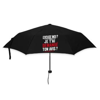 Excuse Moi ? Je t'avais demandé ton avis ? - Blanc - Parapluie standard - noir - Devant