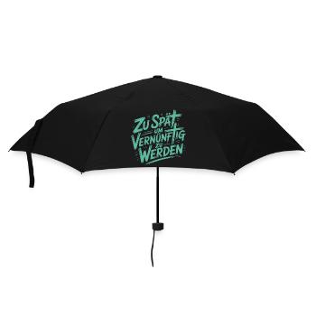 Zu spät vernünftig zu werden - Regenschirm (klein) - Schwarz - Vorne