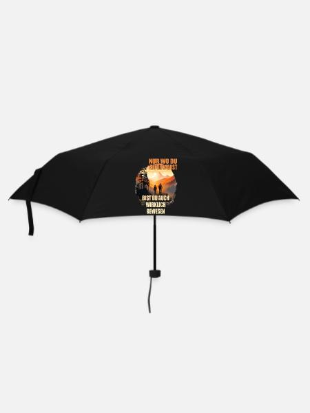 Nur wo du zu Fuß warst bist du auch wirklich ... - Regenschirm (klein) - Schwarz