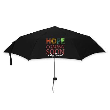 Hope Coming Soon Bleiben Sie dran - Regenschirm (klein) - Schwarz - Vorne