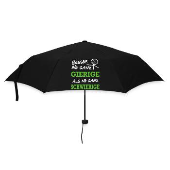 Besser Gierig als Schwierig Lustiger Spruch - Regenschirm (klein) - Schwarz - Vorne