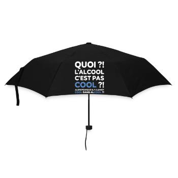 Quoi ? l'alcool c'est pas cool ? Replique culte - Parapluie standard - noir - Devant