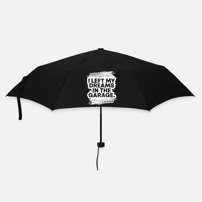 I Left My Dreams In The Garage Car Fanatic Gift - Umbrella (small) - black