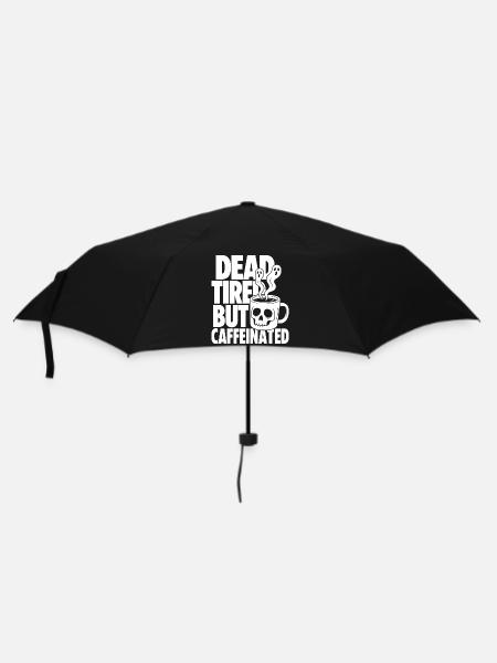 Dead Tired But Caffeinated - Regenschirm (klein) - Schwarz