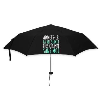 La vie serait plus chiante sans moi humour cadeau - Parapluie standard - noir - Devant