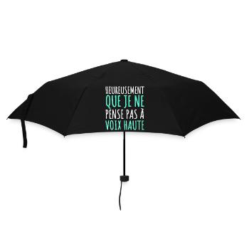 Je ne pense pas à voix haute humour phrase drôle - Parapluie standard - noir - Devant