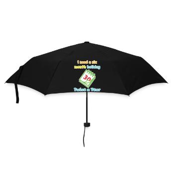 I need a six month holiday twice a year Verse 3 - Umbrella (small) - black - Front