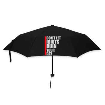 Don't Let Idiots Ruin Your Day Lustig Sarkastisch - Regenschirm (klein) - Schwarz - Vorne
