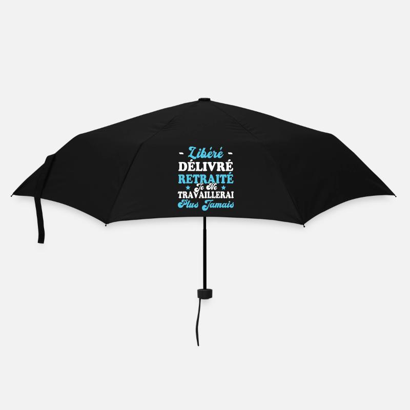 Libéré Délivré Je Ne Travaillerai Plus Jamais - Parapluie standard - noir
