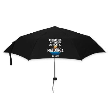Ich Bin Es Leid Aufzuwachen Und Nicht Auf Mallorca - Regenschirm (klein) - Schwarz - Vorne