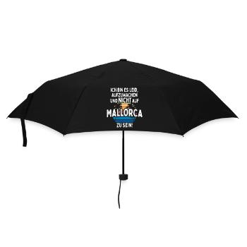 Ich Bin Es Leid Aufzuwachen Und Nicht Auf Mallorca - Regenschirm (klein) - Schwarz - Vorne