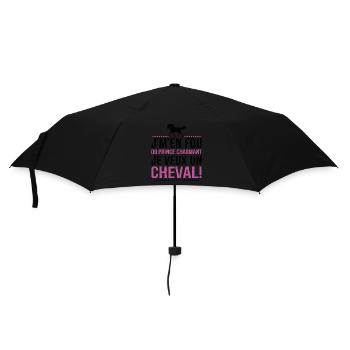 Je M'en Fous Du Prince Charmant Je Veux Un Cheval - Parapluie standard - noir - Devant
