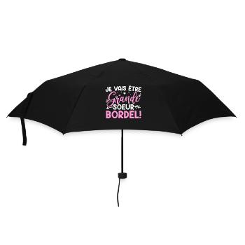 Je vais être grande soeur bordel ! Cadeau idéal - Parapluie standard - noir - Devant