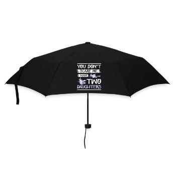 You don't scare me I have two daughters - Umbrella (small) - black - Front