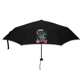 Happy New Year And Yes It's Mine Too - Umbrella (small) - black - Front