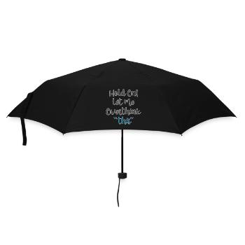 Funny Hold On Let Me Overthink This Humor Novelty - Umbrella (small) - black - Front