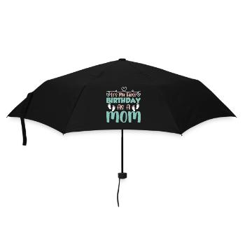 Es Ist Mein Erster Geburtstag Als Mutter Mami Mama - Regenschirm (klein) - Schwarz - Vorne